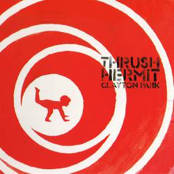 Thrush Hermit : Clayton Park